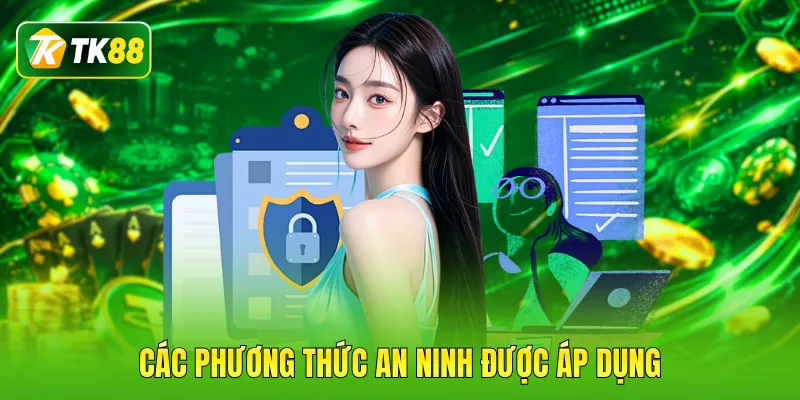 Các phương thức an ninh được áp dụng