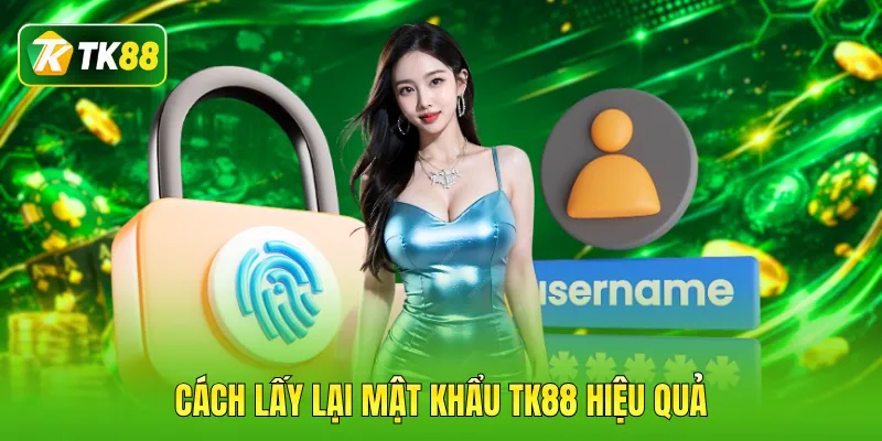 Cách lấy lại mật khẩu TK88 hiệu quả