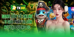 Game bắn cá online - 3 giải pháp đi săn nơi đại dương 3D