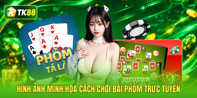 Hình ảnh minh họa cách chơi bài phỏm trực tuyến