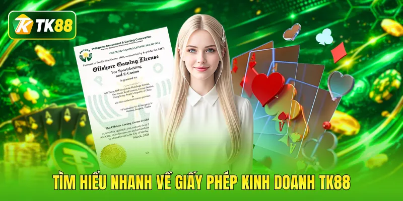 Tìm hiểu nhanh về giấy phép kinh doanh TK88