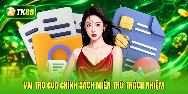 Vai trò của chính sách miễn trừ trách nhiệm